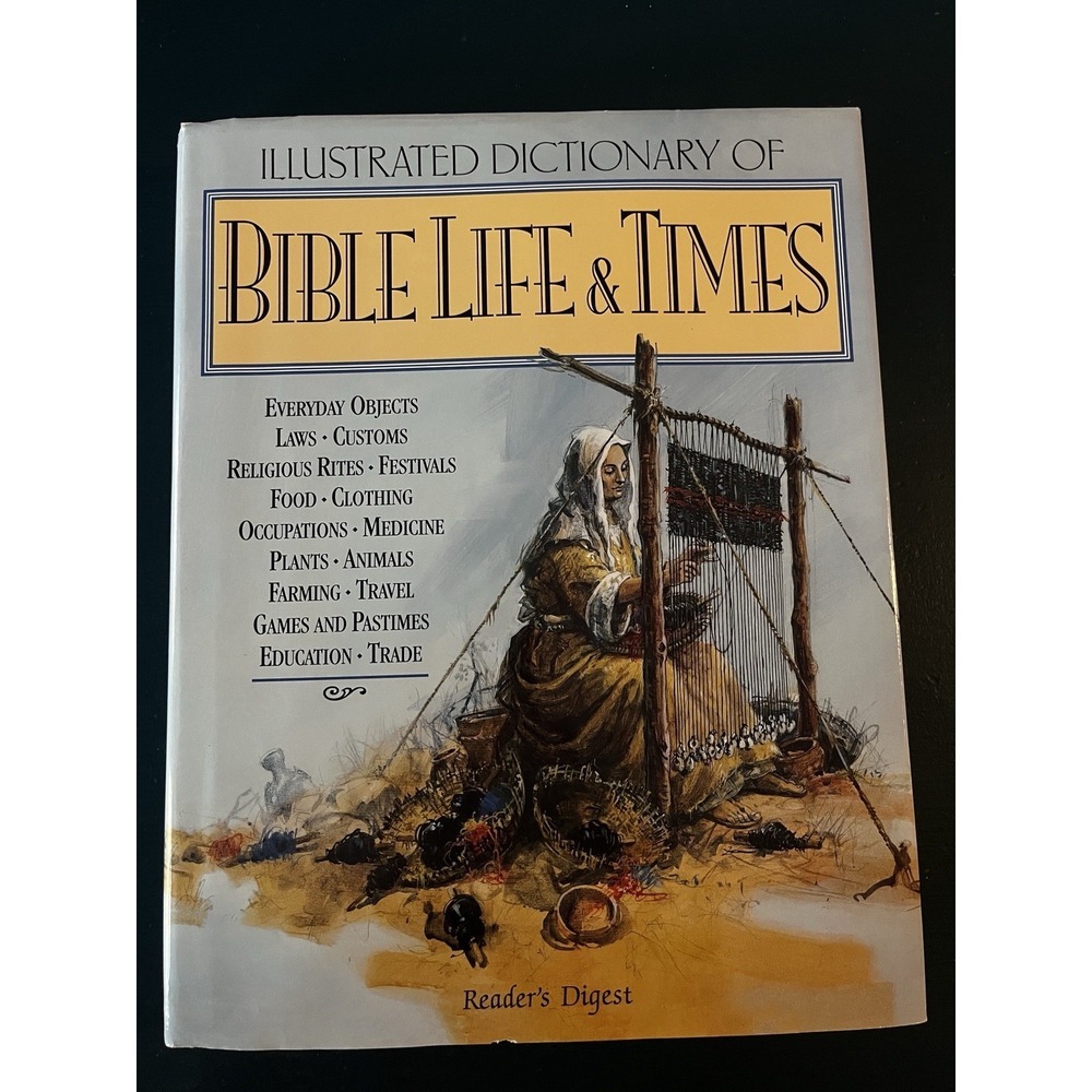 Bible Illustrated Dictionary of Bible Life & Times Readers‎ Digest 1997